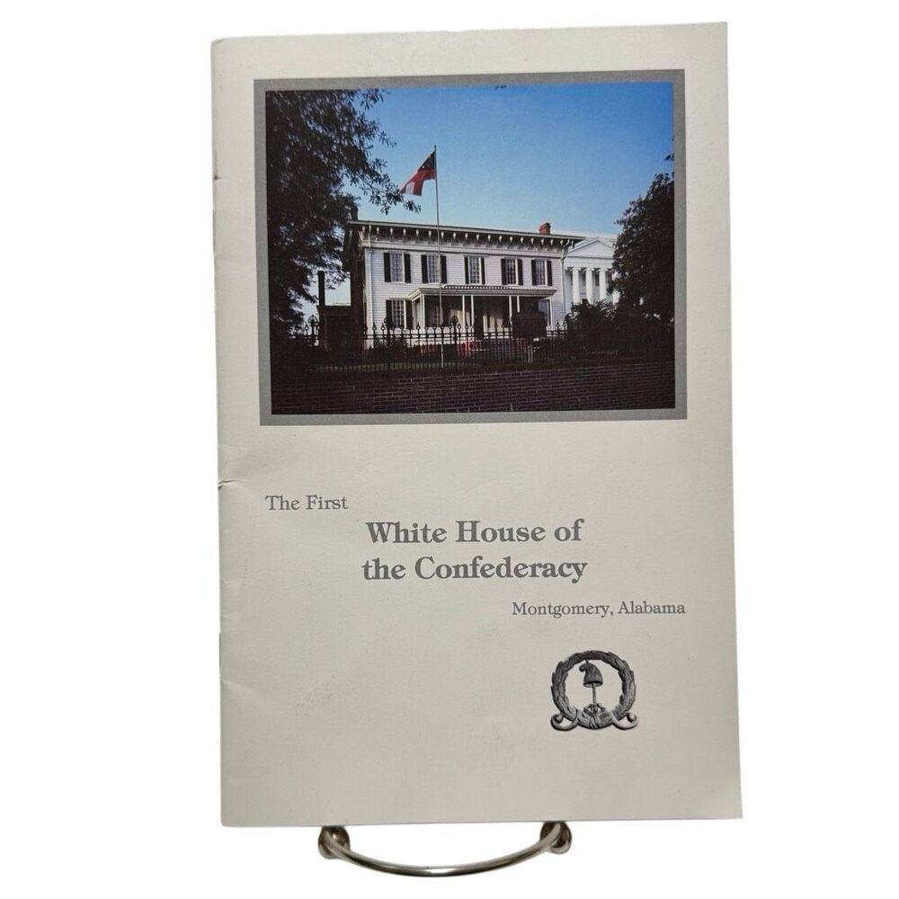 The First White House of the Confederacy At Montgomery Alabama Booklet CSA Book
